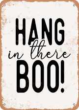Metal Sign - Hang In there Boo - Vintage Rusty Look picture
