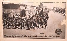 1916 Picture Postcard ~ Marching Through Mexican Quarter At Border. #-4263 picture
