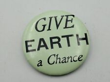 GIVE EARTH A CHANCE Pinback Button Pin Badge Climate Cause Environment Vintage picture