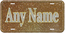 Gold Glitter Colored 004 Any Name Personalized Novelty Car License Plate picture