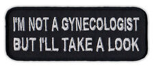 Motorcycle Jacket Embroidered Patch - Not Gynecologist, I'll Take A Look - Funny picture