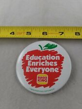 Vintage Burger King Education Enriches Everyone Button Pinback Pin *QQ57 picture