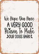 We Hope You Have a Very Good Reason to Make Our Dogs Bark - Vintage Look picture